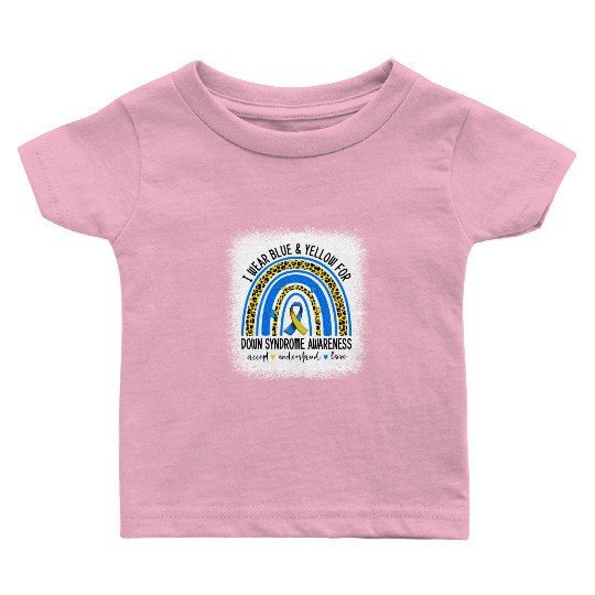I Wear Blue Yellow For Down Syndrome Awareness Baby T Shirts