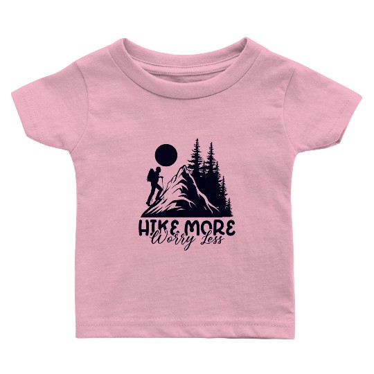 Hike More Worry Less, Hiking Hiking Tour Baby T Shirts