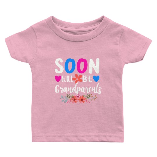 We Will Soon Become Grandparents, Be Grandparents Baby T Shirts