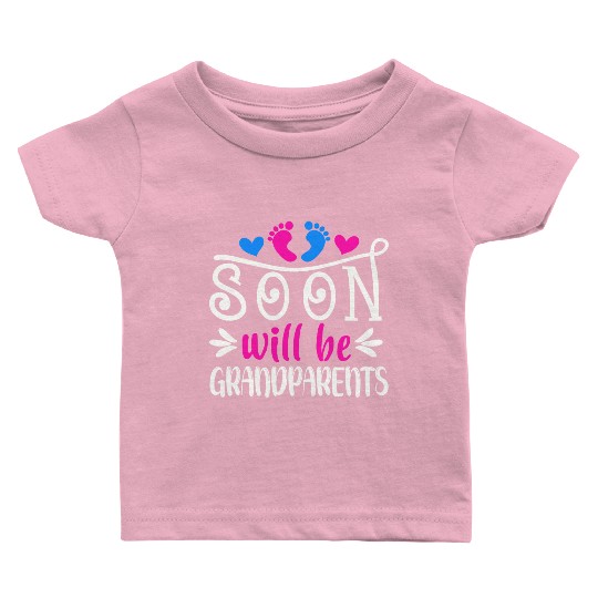 We Will Soon Become Grandparents, Be Grandparents Baby T Shirts