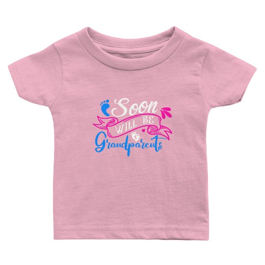 We Will Soon Become Grandparents, Be Grandparents Baby T Shirts