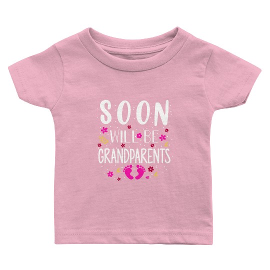 We Will Soon Become Grandparents, Be Grandparents Baby T Shirts