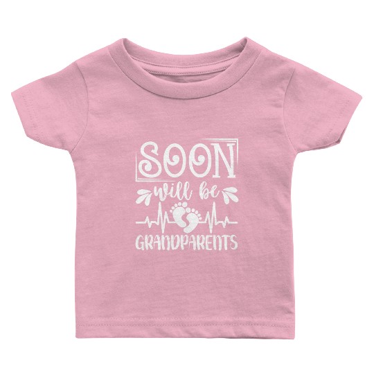 We Will Soon Become Grandparents, Be Grandparents Baby T Shirts