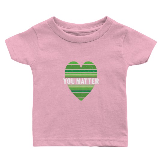 You Matter Motivational Sayings Design Baby T Shirts