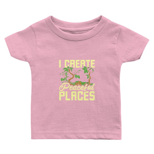 I create peaceful places gardening Baby T Shirts
