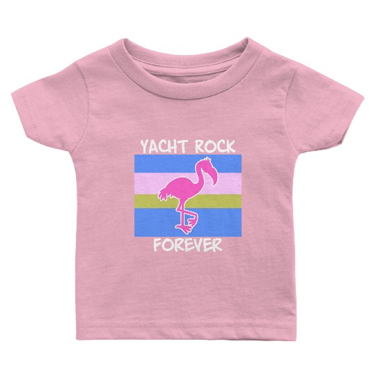 Yacht Rock Forever Baby T Shirts 80s Style flamingo