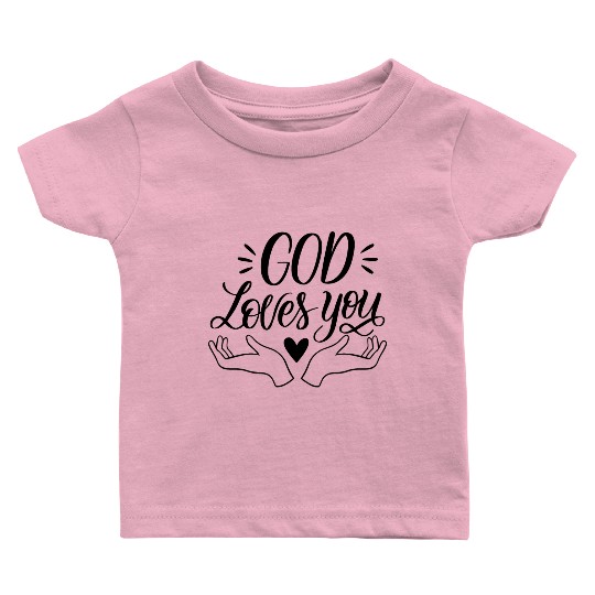 god loves you Baby T Shirts