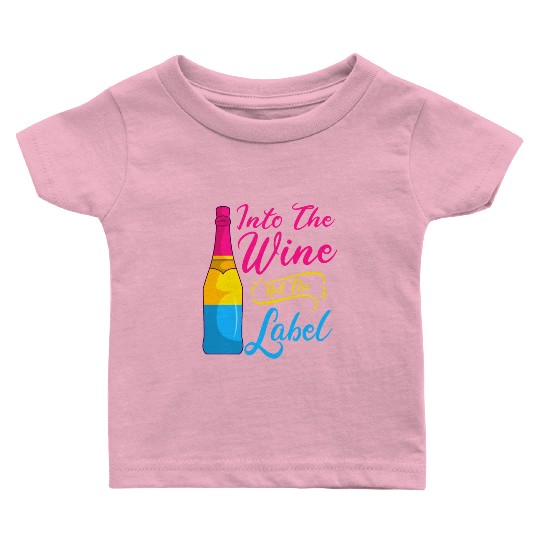 Into The Wine Not The Label LGBT Pansexual Pride Baby T Shirts