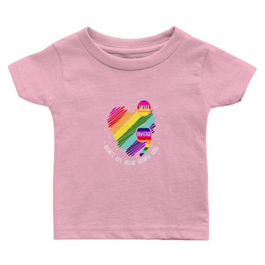 You Matter Don't Let Your Story End Baby T Shirts