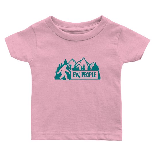 ew people bigfoot quote Baby T Shirts