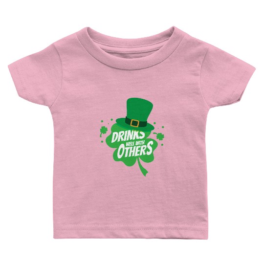 Drinks Well With Others Funny Sarcastic Clover Baby T Shirts