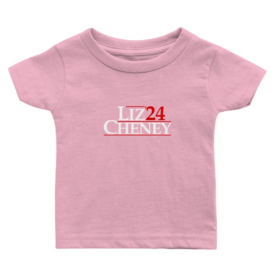 Liz Cheney '24 Presidential Election Elect Cheney Baby T Shirts