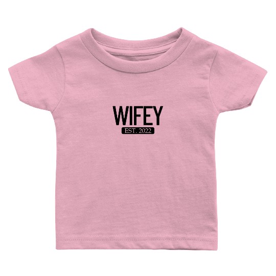 Wifey Est. 2022 Matching Couple Newlywed Marriedma Baby T Shirts