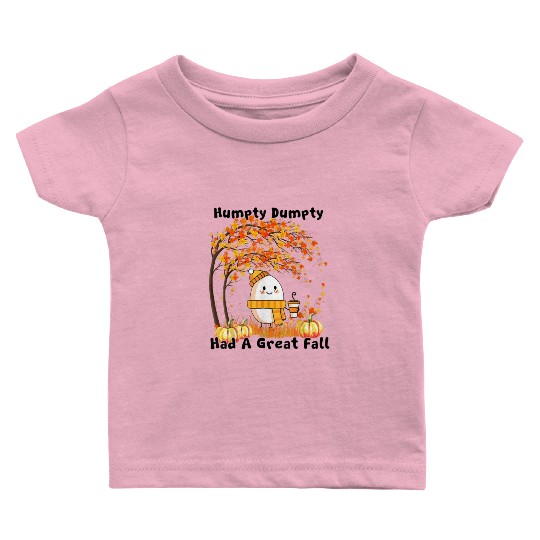 Humpty Dumpty Had A Great Fall Thanksgiving Autumn Baby T Shirts