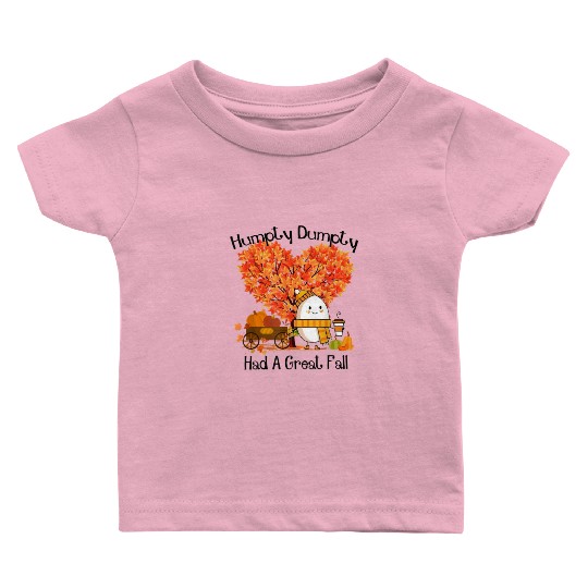 Humpty Dumpty Had A Great Fall Baby T Shirts