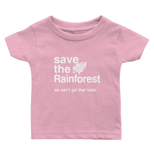 Save the Amazon Rainforest Baby T Shirts