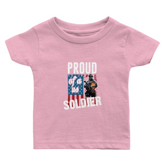 Army - proud of a us soldier Baby T Shirts