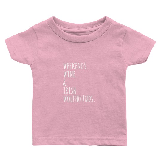 Weekends Wine And Irish Wolfhound Baby T Shirts