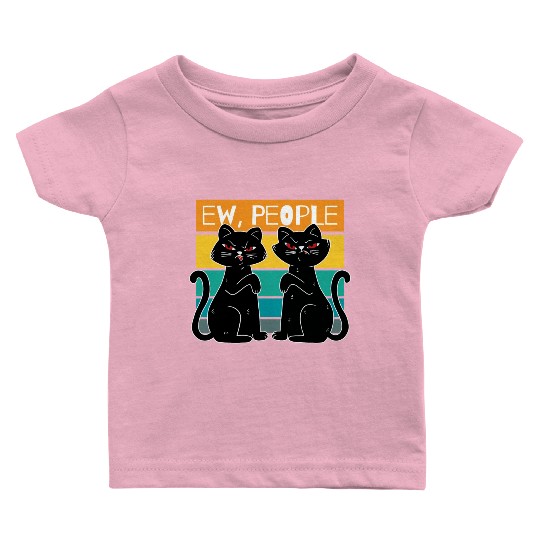 Ew People Funny Cats Cat Lover Gift Baby T Shirts