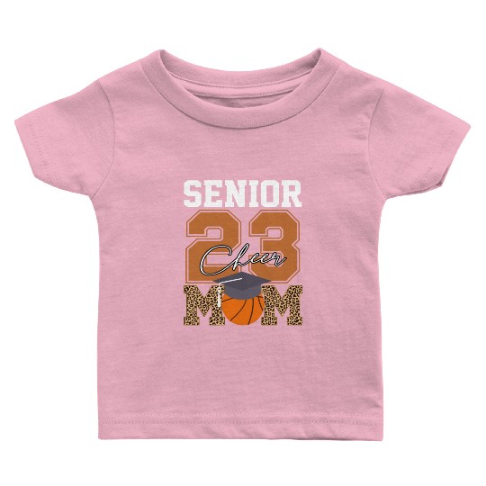 Senior Class Of 2023 Basketball Proud Cheer Mom Baby T Shirts