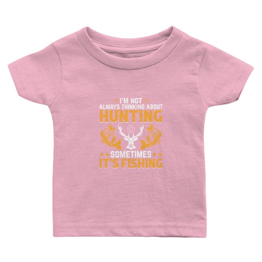 Deer Hunting Trout Fishing Fish Fishing - Deer Hun Baby T Shirts