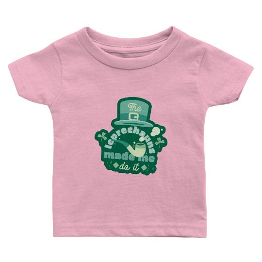 leprechauns made me do it Baby T Shirts
