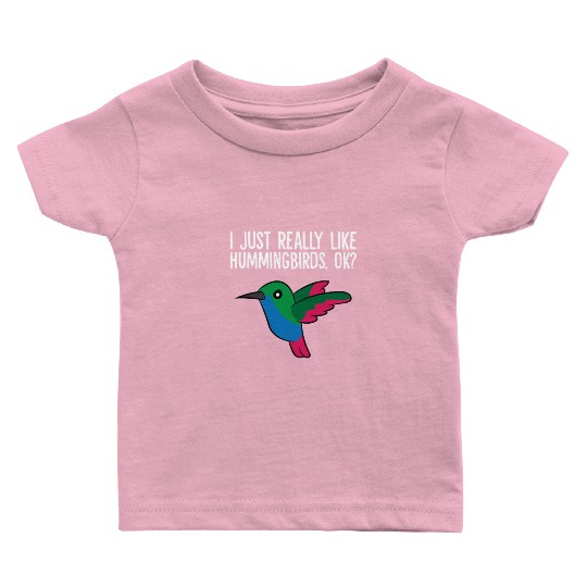 Hummingbird Lover Birding I Just Really Like Baby T Shirts
