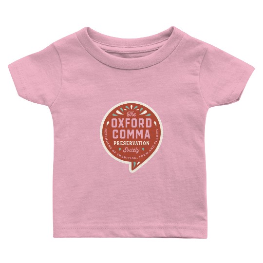 The Oxford Comma Preservation Society Baby T Shirts