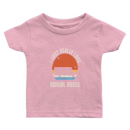 I Just Really Love School Buses Retro Vintage Baby T Shirts