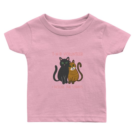 T N R Volunteer I rescue stray cats street cats Baby T Shirts