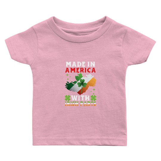 Made In America With Irish Parts Ireland Gaelic Baby T Shirts