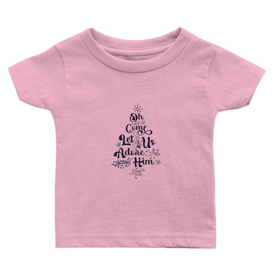 Oh Come Let Us Adore Him Jesus Family Christian Baby T Shirts