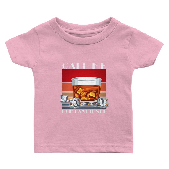 Call Me Old Fashioned, Funny Whiskey Gift. Baby T Shirts