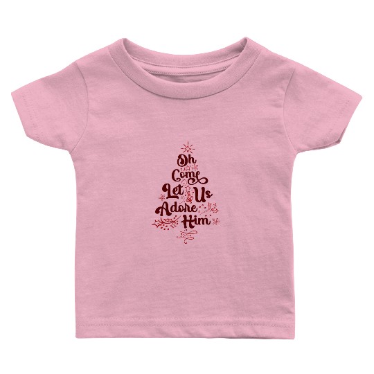 Oh Come Let Us Adore Him Religious Jesus Baby T Shirts