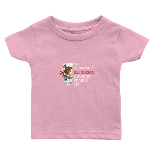 Nothing Scares Me Illinoisan Husband Illinois Baby T Shirts