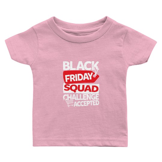 Black Friday Squad Challenge Accepted Baby T Shirts