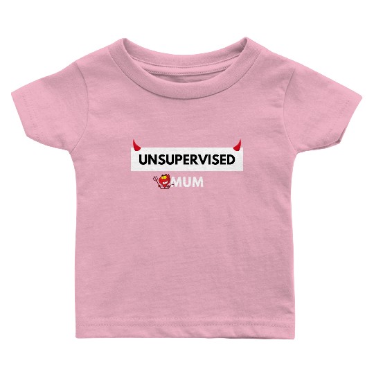 UNSUPERVISED MUM FUNNY CUTE DESIGN Baby T Shirts
