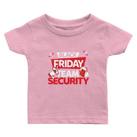 Black Friday Team Security for Shopping Fans and Baby T Shirts