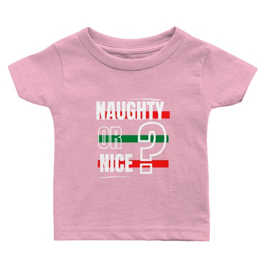 Naughty or Nice? Baby T Shirts