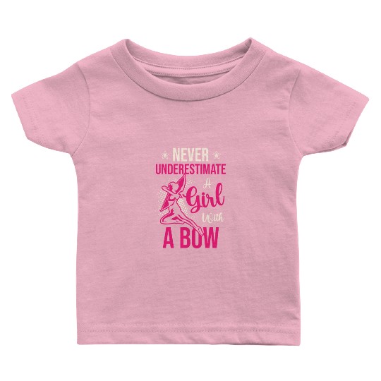 Never Underestimate A Girl With A Bow Archery Baby T Shirts