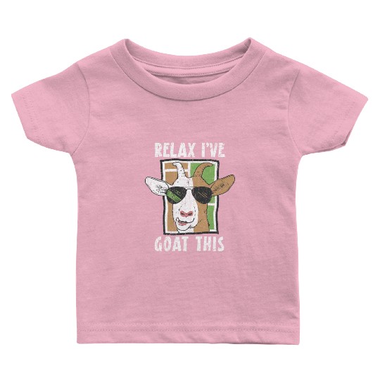 Relax I've Goat This Goat Whisperer Farm Animal Baby T Shirts