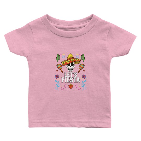 Let's Fiesta Cinco De Mayo Mexican Pride Mexico Baby T Shirts