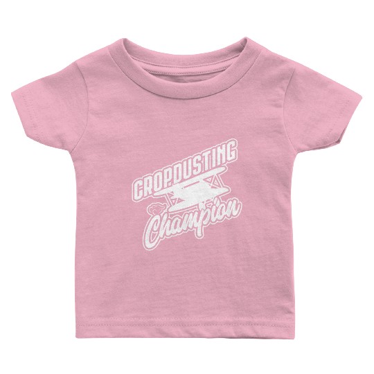 Cropdusting Champion Agriculture Life Gift Baby T Shirts