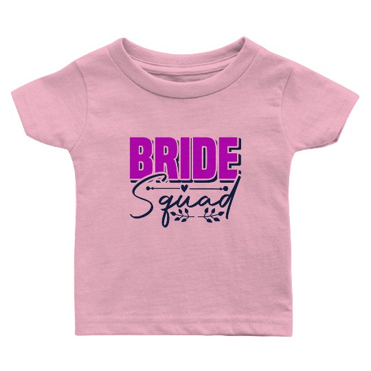 Bride Squad Baby T Shirts Design