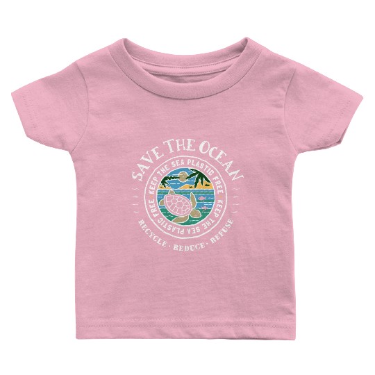 Save The Ocean Keep The Sea Plastic Free Turtle Baby T Shirts