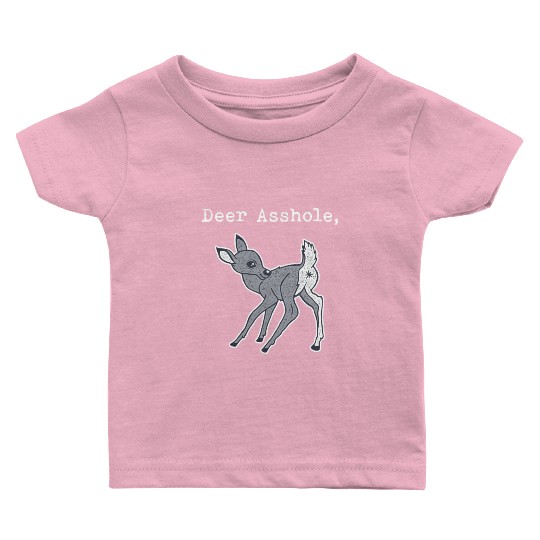DEER ASSHOLE Baby T Shirts