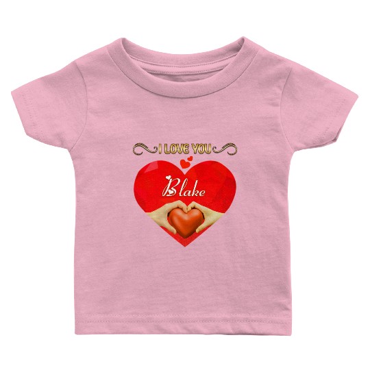 I love you Blake Baby T Shirts