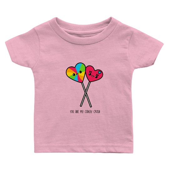You Are My Candy Crush Baby T Shirts