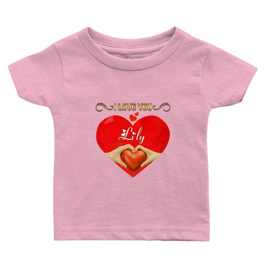I love you Lily Baby T Shirts