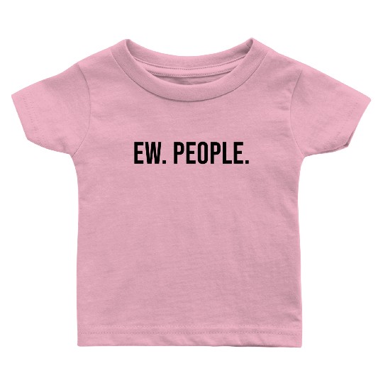 EW. PEOPLE. Baby T Shirts
